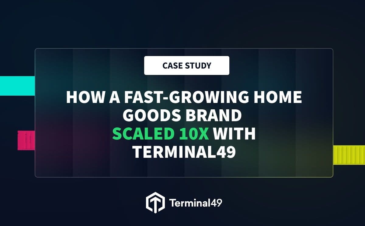 How a Fast-Growing Home Goods Brand Scaled 10x with Terminal49’s Container Tracking Software
