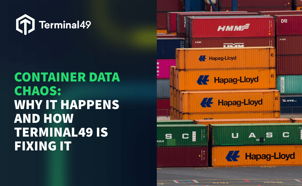 Container Data Chaos: Why It Happens and How Terminal49 Is Fixing It